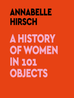 A_History_of_Women_in_101_Objects